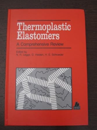 thermoplastic elastomers a comprehensive review 1st edition norman r legge 3446148272, 978-3446148277