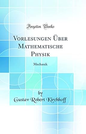 vorlesungen uber mathematische physik mechanik 1st edition gustav robert kirchhoff 0364047976, 978-0364047972