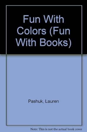 fun with colors 1st edition lauren pashuk 0876170289, 978-0876170281