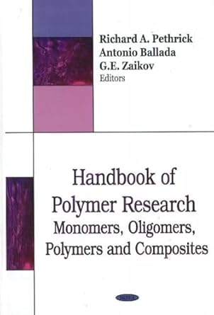 handbook of polymer research monomers oligomers polymers and composites 1st edition richard a pethrick