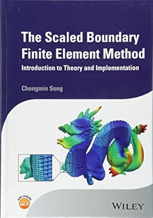 the scaled boundary finite element method introduction to theory and implementation 1st edition chongmin song