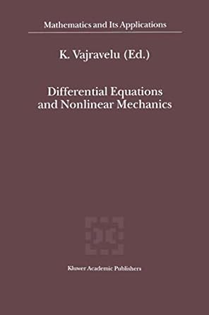 differential equations and nonlinear mechanics 1st edition kuppalapalle vajravelu 1461379741, 978-1461379744