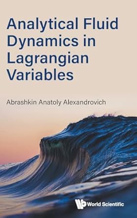 analytical fluid dynamics in lagrangian variables 1st edition anatoly abrashkin 981980633x, 978-9819806331