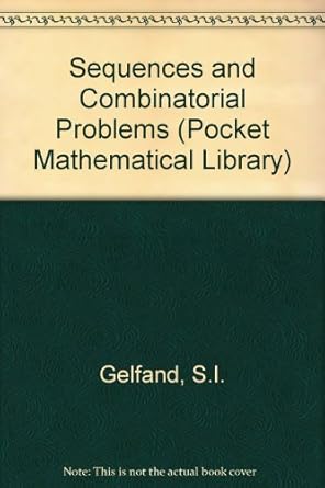 sequences and combinatorial problems 1st edition s i gelfand 0677207301, 978-0677207308