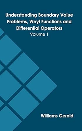 understanding boundary value problems weyl functions and differential operators volume 1 1st edition williams
