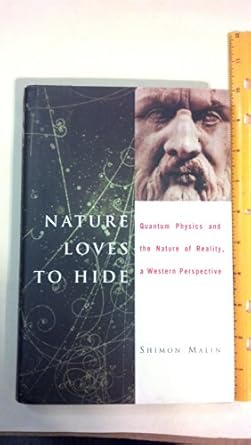 nature loves to hide quantum physics and reality a western perspective 1st edition shimon malin 0195138945,