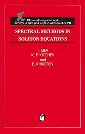 spectral methods in soliton equations 1st edition i d iliev ,eugeni khristov ,kiril petrov kirchev