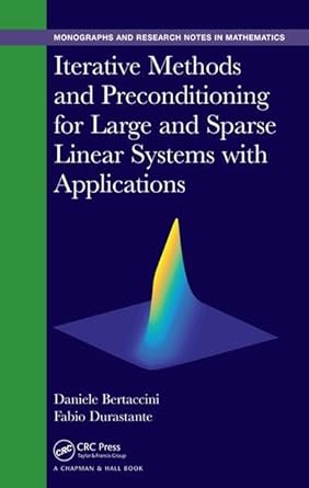 iterative methods and preconditioning for large and sparse linear systems with applications 1st edition