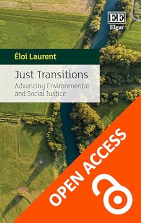 just transitions advancing environmental and social justice 1st edition eloi laurent 1035318407,