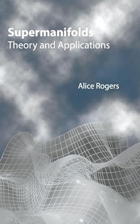 supermanifolds theory and applications 1st edition a rogers 9810212283, 978-9810212285