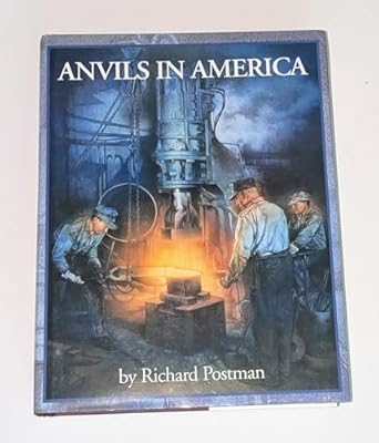 anvils in america 1st edition richard a postman 0966325605, 978-0966325607