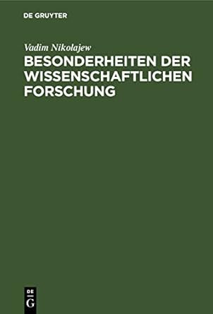 besonderheiten der wissenschaftlichen forschung 1st edition vadim nikolajew 3112573137, 978-3112573136
