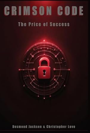crimson code the price of success 1st edition desmond jackson ,christopher love 0979543452, 978-0979543456