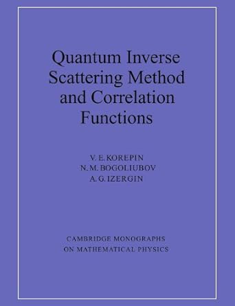 quantum inverse scattering method and correlation functions 1st edition v korepin 0521586461, 978-0521586467