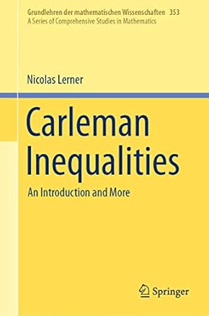 carleman inequalities an introduction and more 1st edition nicolas lerner 3030159922, 978-3030159924