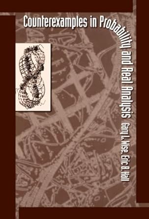 counterexamples in probability and real analysis 1st edition gary l wise ,eric b hall 0195070682,