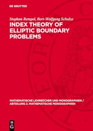 index theory of elliptic boundary problems 1st edition stephan rempel ,bert wolfgang schulze 3112707141,