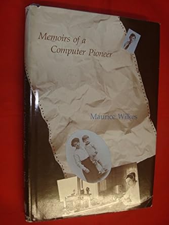 memoirs of a computer pioneer 1st edition maurice vincent wilkes 0262231220, 978-0262231220