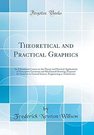 theoretical and practical graphics an educational course on the theory and practical applications of