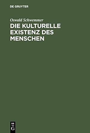 die kulturelle existenz des menschen 1st edition oswald schwemmer 3050031077, 978-3050031071