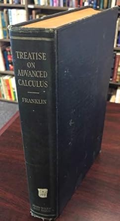 a treatise on advanced calculus including those parts of the theory of functions of real and complex