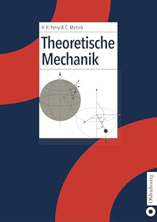 theoretische mechanik 1st edition herbert r petry ,bernard christiaan metsch 3486246739, 978-3486246735