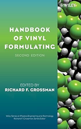 handbook of vinyl formulating 1st edition richard f grossman 0471710466, 978-0471710462