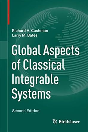 global aspects of classical integrable systems 1st edition richard h cushman ,larry m bates 3034809174,