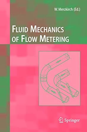 fluid mechanics of flow metering 1st edition klaus gerstenvolker hansernst lavantefranz petersvenkatesa