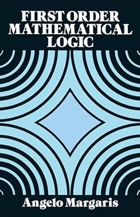 first order mathematical logic 1st edition angelo margaris 0486662691, 978-0486662695