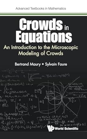 crowds in equations an introduction to the microscopic modeling of crowds 1st edition bertrand maury ,sylvain