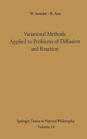 variational methods applied to problems of diffusion and reaction 1st edition william strieder rutherford