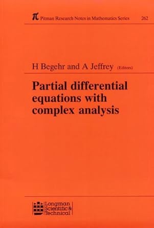 partial differential equations with complex analysis 1st edition h begehr ,alan jeffrey 0582096405,