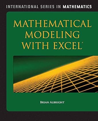 mathematical modeling with excel 1st edition brian albright 076376566x, 978-0763765668