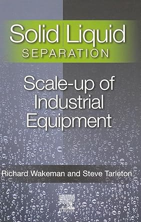 solid/liquid separation scale up of industrial equipment 1st edition stephen tarleton ,richard wakeman