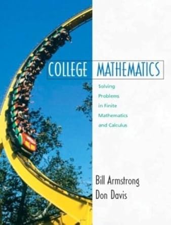 college mathematics solving problems in finite mathematics and calculus prentice hall edition bill armstrong