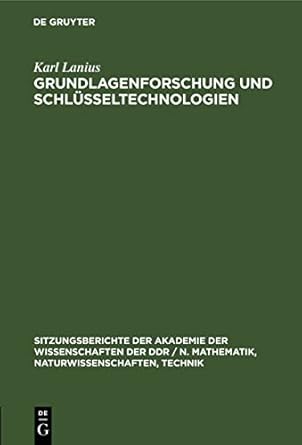 grundlagenforschung und schlusseltechnologien 1st edition karl lanius 3112551338, 978-3112551332