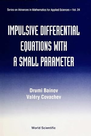 impulsive differential equations with a small parameter 1st edition drumi bainov ,valery covachev 9810214340,