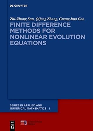 finite difference methods for nonlinear evolution equations 1st edition zhi zhong sun ,qifeng zhang ,guang
