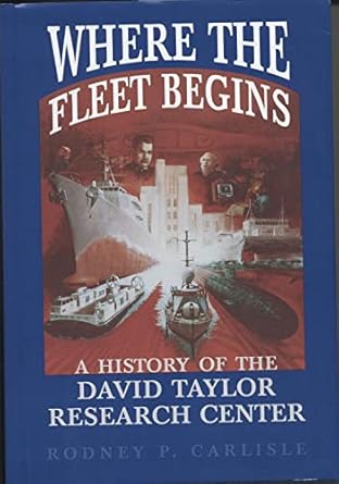 where the fleet begins a history of the david taylor research center 1898 1998 a history of the david taylor