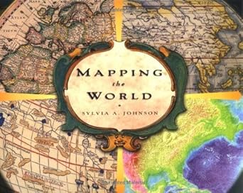 mapping the world 1st edition sylvia a johnson 0689818130, 978-0689818134