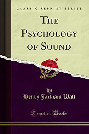the psychology of sound 1st edition frank w gunsaulus 1451001045, 978-1451001044