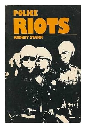 police riots collective violence and law enforcement 1st edition rodney stark 0534001459, 978-0534001452