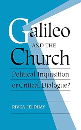 galileo and the church political inquisition or critical dialogue 1st edition rivka feldhay 0521344689,