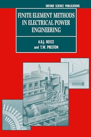 finite element methods in electrical power engineering 1st edition a b j reece ,t w preston 0198565046,