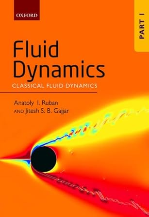 fluid dynamics part 1 classical fluid dynamics 1st edition anatoly i ruban ,jitesh s b gajjar 0199681732,