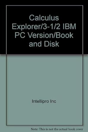 calculus explorer/3 1/2 ibm pc version/book and disk 1st edition inc intellipro 0201544970, 978-0201544978