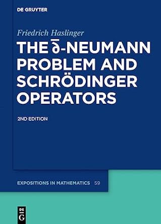the d bar neumann problem and schrodinger operators 1st edition friedrich haslinger 3111182908, 978-3111182902