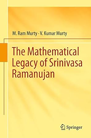 the mathematical legacy of srinivasa ramanujan 1st edition murty 8132207696, 978-8132207696
