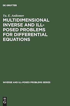 multidimensional inverse and ill posed problems for differential equations 1st edition yu e anikonov
